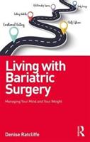 Living with Bariatric Surgery: Managing your mind and your weight (ISBN: 9781138217126)