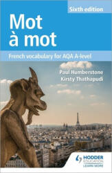 Mot a Mot Sixth Edition: French Vocabulary for AQA A-level (ISBN: 9781510434806)