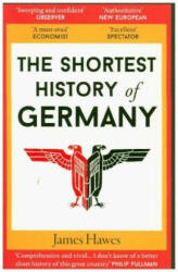 Shortest History of Germany - James Hawes (ISBN: 9781910400739)