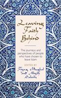 Leaving Faith Behind - The journeys and perspectives of people who have chosen to leave Islam (ISBN: 9780232533644)