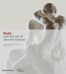 Rodin and the art of ancient Greece - Ian Jenkins (ISBN: 9780500480304)