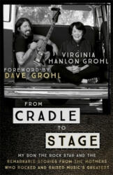 From Cradle to Stage - Virginia Hanlon Grohl (ISBN: 9781473639584)