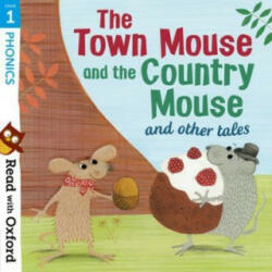 Read with Oxford: Stage 1: Phonics: The Town Mouse and Country Mouse and Other Tales (ISBN: 9780192765154)