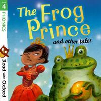 Read with Oxford: Stage 4: Phonics: The Frog Prince and Other Tales (ISBN: 9780192765208)