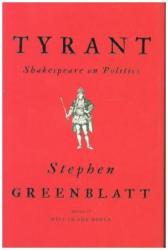 Stephen Greenblatt - Tyrant - Stephen Greenblatt (ISBN: 9780393635751)