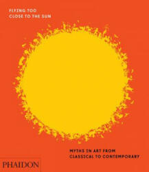 Flying Too Close to the Sun - James Cahill (ISBN: 9780714875231)