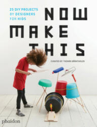 Now Make This - Thomas Barnthaler (ISBN: 9780714875293)