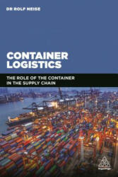 Container Logistics - Rolf Neise (ISBN: 9780749481247)