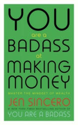 You Are a Badass at Making Money - Jen Sincero (ISBN: 9781473649569)