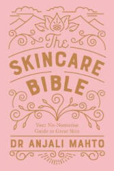 Skincare Bible - Dr Anjali Mahto (ISBN: 9780241309100)