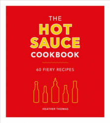 Hot Sauce Cookbook - Heather Thomas (ISBN: 9781785038389)