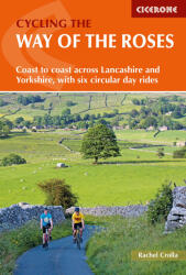 Cycling the Way of the Roses Cicerone túrakalauz, útikönyv - angol (ISBN: 9781852849122)