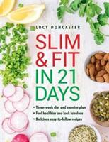 Slim and Fit in 21 Days: Three-Week Diet and Exercise Plan; Feel Healthier and Look Fabulous; Easy-To-Follow with Delicious Recipes (ISBN: 9780754834380)