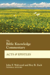 Bible Knowledge Commentary Acts and Epistles - John F. Walvoord, Roy B. Zuck (ISBN: 9780830772681)