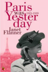 Paris Was Yesterday - Janet Flanner (2003)