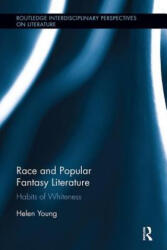 Race and Popular Fantasy Literature: Habits of Whiteness (ISBN: 9781138547704)