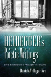 Heidegger's Poietic Writings - DANIELA VALLEGA-NEU (ISBN: 9780253033888)