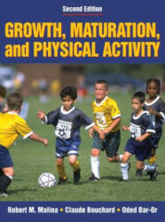 Growth, Maturation, and Physical Activity - Robert M. Malina, Claude Bouchard, Oded Bar-Or (2004)