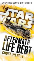 Life Debt: Aftermath (Star Wars) - Chuck Wendig (ISBN: 9781101966952)