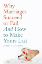 Why Marriages Succeed or Fail - John M Gottman (2007)