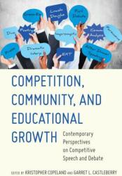 Competition Community and Educational Growth: Contemporary Perspectives on Competitive Speech and Debate (ISBN: 9781433152382)