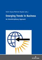 Emerging Trends in Business; An Interdisciplinary Approach (ISBN: 9783631744697)