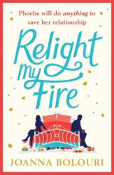 Relight My Fire: The Naughtiest Rom-Com You Will Read This Summer! (ISBN: 9781786488589)