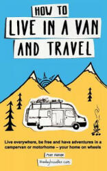 How to Live in a Van and Travel - Hudson (ISBN: 9780995705050)