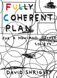 Fully Coherent Plan - David Shrigley (ISBN: 9781786893840)