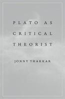 Plato as Critical Theorist (ISBN: 9780674971769)