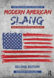 The Routledge Dictionary of Modern American Slang and Unconventional English (ISBN: 9781138722088)