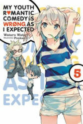 My Youth Romantic Comedy is Wrong, As I Expected, Vol. 5 (light novel) - Wataru Watari (ISBN: 9780316318082)