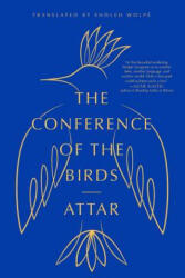Conference of the Birds - Attar, Sholeh Wolpe (ISBN: 9780393355543)