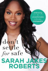 Don't Settle for Safe - Sarah Jakes Roberts (ISBN: 9780718096359)