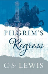 Pilgrim's Regress - C S Lewis (ISBN: 9780008254582)