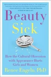 Beauty Sick - Engeln, Renee, PhD (ISBN: 9780062469786)