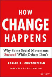 How Change Happens - Leslie R. Crutchfield (ISBN: 9781119413813)