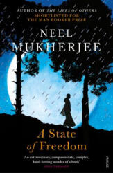 State of Freedom - Neel Mukherjee (ISBN: 9781784701734)