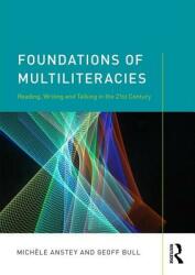 Foundations of Multiliteracies: Reading Writing and Talking in the 21st Century (ISBN: 9781138079908)