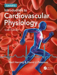 Levick's Introduction to Cardiovascular Physiology - Neil Herring, David J. Paterson (ISBN: 9781498739849)