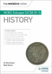 My Revision Notes: WJEC Eduqas GCSE (9-1) History - R. Paul Evans (ISBN: 9781510403826)