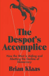 Despot's Accomplice - Brian Klaas (ISBN: 9781849049306)