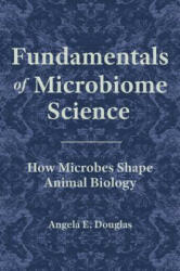 Fundamentals of Microbiome Science: How Microbes Shape Animal Biology (ISBN: 9780691160344)