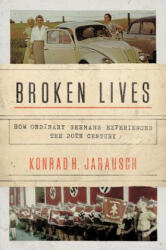 Broken Lives - Konrad H. Jarausch (ISBN: 9780691174587)