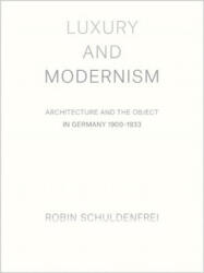 Luxury and Modernism - Robin Schuldenfrei (ISBN: 9780691175126)