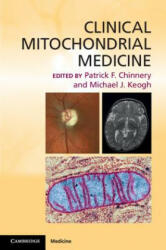 Clinical Mitochondrial Medicine - Patrick F. Chinnery, Michael Keogh (ISBN: 9780521132985)