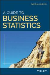 A Guide to Business Statistics (ISBN: 9781119138358)