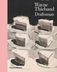 Wayne Thiebaud: Draftsman (ISBN: 9780500021897)