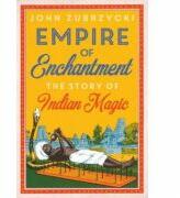 Empire of Enchantment - John Zubrzycki (ISBN: 9781849049443)