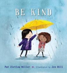 Be Kind - Pat Zietlow Miller, Jen Hill (ISBN: 9781626723214)